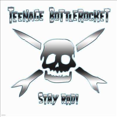 Teenage Bottlerocket — Stay Rad! 앨범 커버