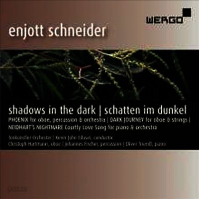 엔조트 슈나이더: 실내악과 협주곡 (Enjott Schneider: Werke 'Shadows in the Dark/Schatten im Dunkel - Chamber & Piano Concerto)(CD) - Christoph Hartmann