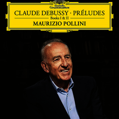 Maurizio Pollini — 드뷔시: 전주곡 1 & 2권 (Debussy: Preludes Books 1 & 2) - Maurizio Pollini 앨범 커버