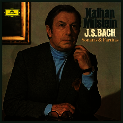 Nathan Milstein — 바흐: 무반주 바이올린을 위한 소나타와 파르티타 전곡 1 - 3번 (Bach: Sonatas & Partitas for solo violin, BWV1001-1006) - Nathan Milstein 앨범 커버