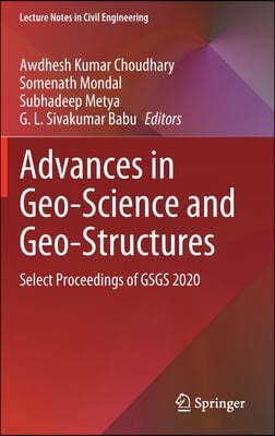 Advances in Geo-Science and Geo-Structures: Select Proceedings of Gsgs 2020