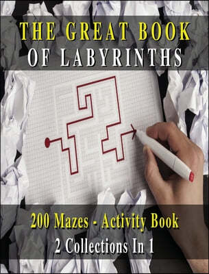 [ 2 BOOKS IN 1 ] - The Great Book Of Labyrinths! 200 Mazes For Men And Women - Activity Book (Rigid Cover Version, English Language Edition): 2 Collec