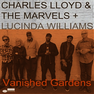 Charles Lloyd & The Marvels & Lucinda Williams — Vanished Gardens (Gatefold) 앨범 커버