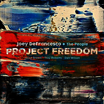 Joey DeFrancesco+The People — Project Freedom 앨범 커버