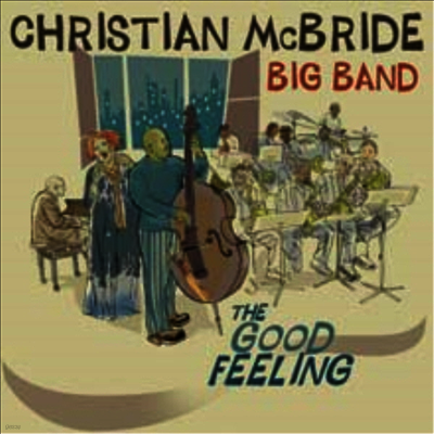 Christian McBride Big Band — The Good Feeling 앨범 커버