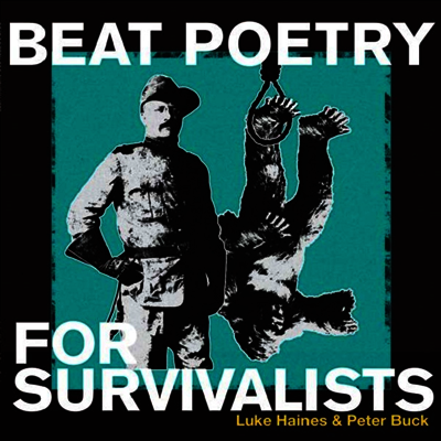 Luke Haines & Peter Buck — Beat Poetry For Survivalists 앨범 커버