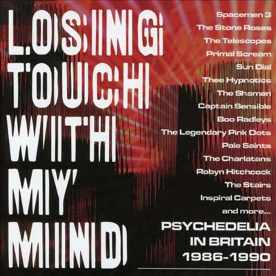 Various Artists - Losing Touch With My Mind: Psychedelia In Britain 1986 - 1990 (3CD Box Set)