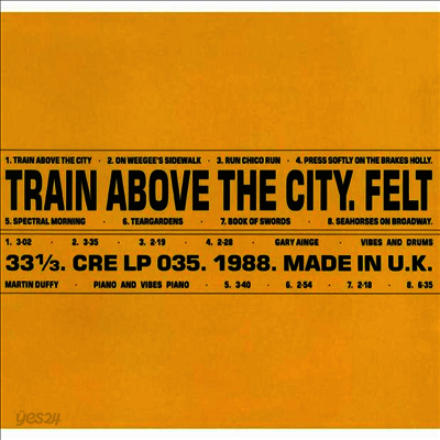 Felt - Train Above The City (Limited Edition)(LP)