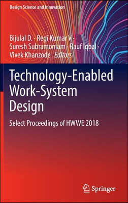Technology-Enabled Work-System Design: Select Proceedings of Hwwe 2018