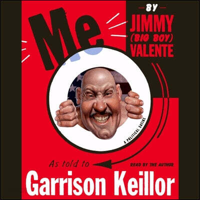 Me: By Jimmy (Big Boy) Valente as Told to Garrison Keillor