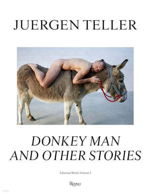 Juergen Teller: Donkey Man and Other Stories
