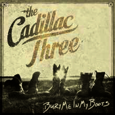 Cadillac Three — Bury Me In My Boots (Gatefold Cover) 앨범 커버