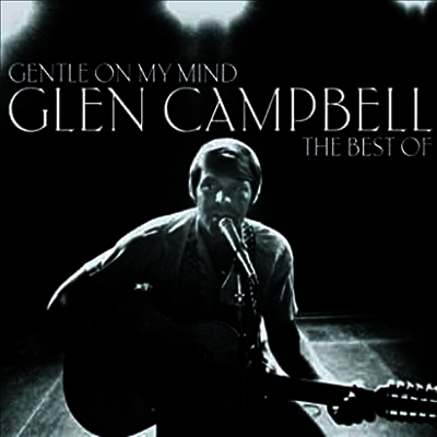 Glen Campbell — Gentle On My Mind: Best Of Glen Campbell 앨범 커버