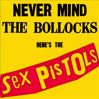 Sex Pistols — Never Mind The Bollocks, Here's The Sex Pistols 앨범 커버