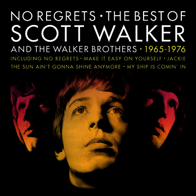 Scott Walker & The Walker Brothers — No Regrets - The Best Of Scott Walker And The Walker Brothers 앨범 커버