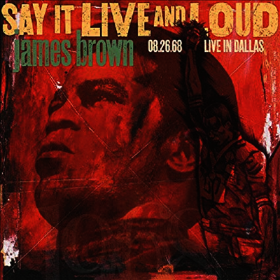 James Brown — Say It Live & Loud: Live in Dallas 08.26.68 앨범 커버
