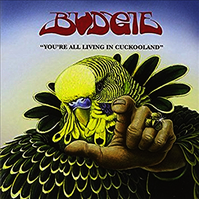 Budgie — You're All Living In Cuckooland By Budgie (Remastered) 앨범 커버
