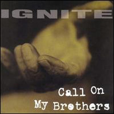 Ignite - Call on My Brothers (CD)