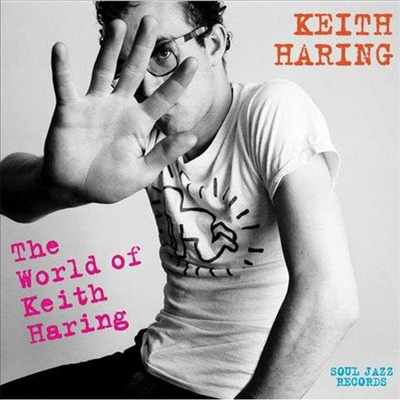 Various Artists — Soul Jazz Records Presents: The World Of Keith Haring 앨범 커버