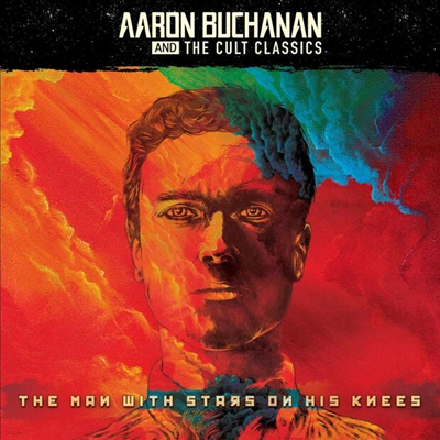 Aaron Buchanan & The Cult Classics - The Man With Stars On His Knees (CD)