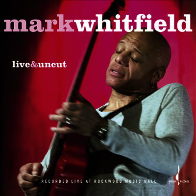 Mark Whitfield - Live & Uncut (Digipack)(CD)