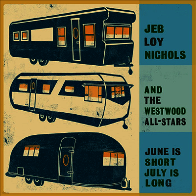 Jeb Loy Nichols — June Is Short July Is Long 앨범 커버