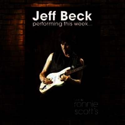 Jeff Beck — Performing This Week: Live At Ronnie Scott's Jazz Club 2007 (Gatefold) 앨범 커버
