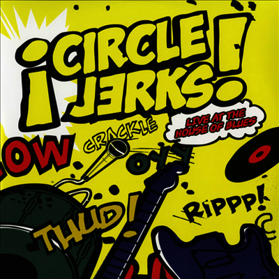 Circle Jerks — Live At The House Of Blues (Gatefold Cover) 앨범 커버