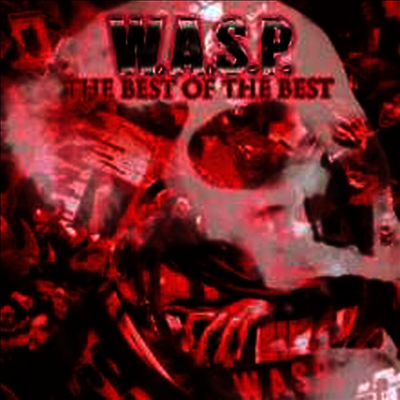 W.A.S.P. — Best Of The Best (Remastered)(Gatefold) 앨범 커버