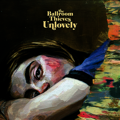 Ballroom Thieves — Unlovely 앨범 커버