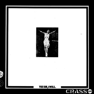 Crass — Yes Sir I Will 앨범 커버