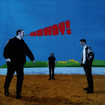 Teenage Fanclub — Howdy! (Remastered) 앨범 커버