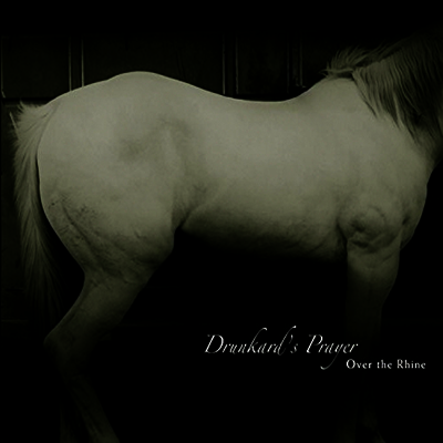 Over The Rhine — Drunkard's Prayer (Gatefold) 앨범 커버