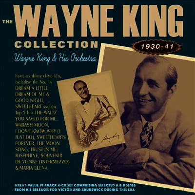 Wayne King & His Orchestra - The Wayne King Collection 1930-41 (4CD)