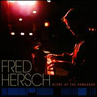 Fred Hersch - Alone at the Vanguard (Digipack)(CD)