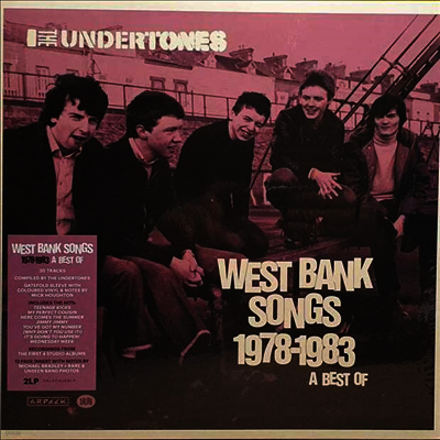 Undertones — West Bank Songs 1978-1983: A Best Of (Gatefold) 앨범 커버