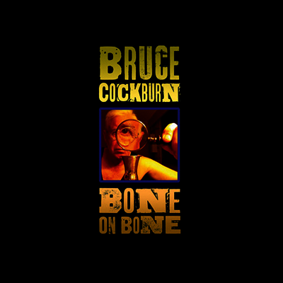 Bruce Cockburn — Bone On Bone 앨범 커버