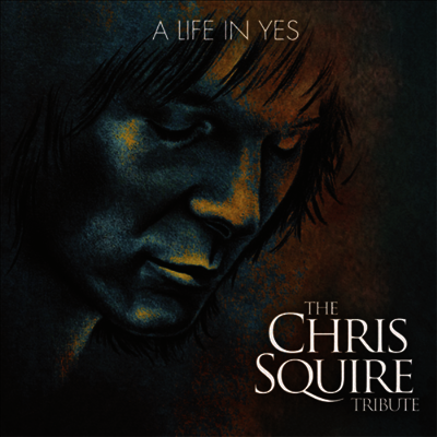 Tribute to Chris Squire — A Life In Yes: Chris Squire Tribute (Bonus Tracks) 앨범 커버