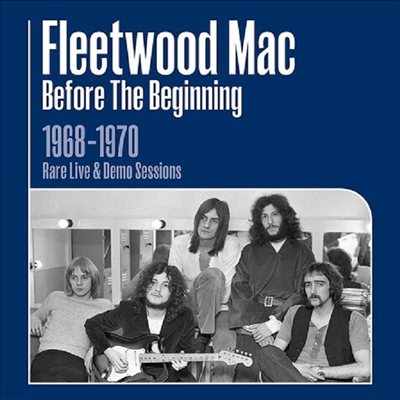 Fleetwood Mac — Before The Beginning: 1968-1970 Rare Live & Demo Sessions (Remastered)(Gatefold) 앨범 커버