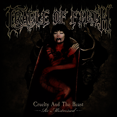 Cradle Of Filth — Cruelty And The Beast - Re-Mistressed 앨범 커버