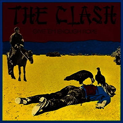 Clash — Give'Em Enough Rope 앨범 커버