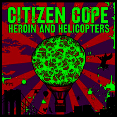 Citizen Cope - Heroin & Helicopters (CD)