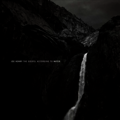 Joe Henry — The Gospel According To Water (Gatefold) 앨범 커버