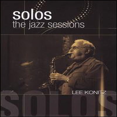 Lee Konitz - Solos: The Jazz Sessions (DVD)(2010)