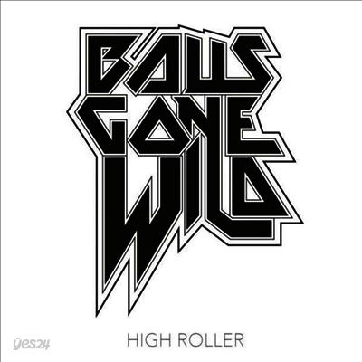 Balls Gone Wild - High Roller (White LP+CD)