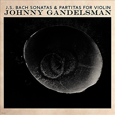 Johnny Gandelsman — 바흐: 무반주 바이올린 소나타와 파르티타 전곡 (Bach: Complete Sonatas & Partitas For Violin BWV1001-1006) - Johnny Gandelsman 앨범 커버