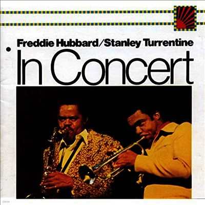 Freddie Hubbard & Stanley Turrentine — In Concert: Vol. 1 & 2 (Remastered)(Gatefold) 앨범 커버