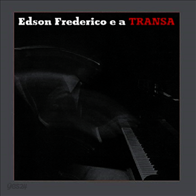 Edson Fredrico - Edson Frederico E A Transa (180g LP)