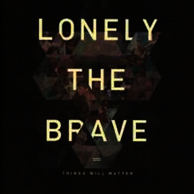 Lonely The Brave — Things Will Matter (Gatefold Cover) 앨범 커버