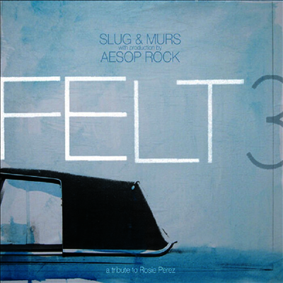 Felt — Felt 3: A Tribute To Rosie Perez (10th Anniversary Edition) 앨범 커버